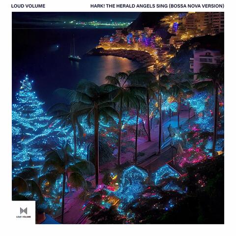 Hark! The Herald Angels Sing (Bossa Nova Version)