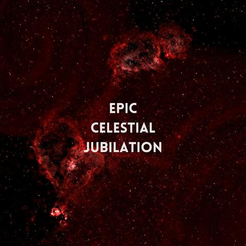Epic Celestial Jubilation