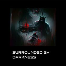Surrounded by Darkness