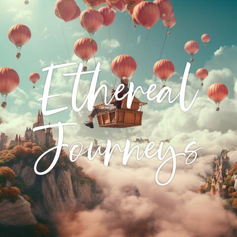 Ethereal Journeys