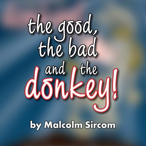 The Good, The Bad And The Donkey (Nativity)