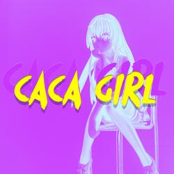 Caca Girl