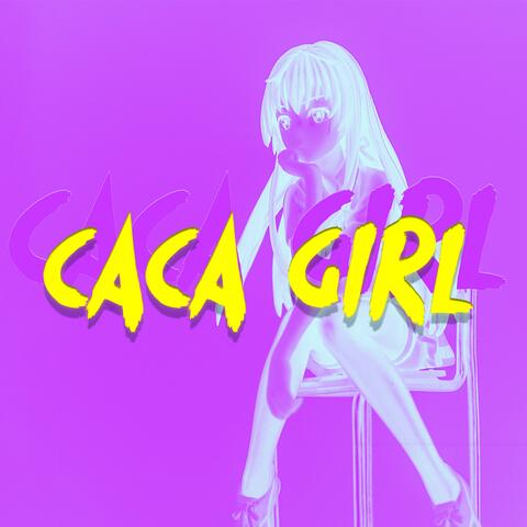 Caca Girl
