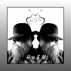 Him & Me