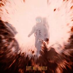 Left me lonely