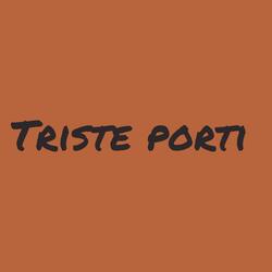 Triste Porti
