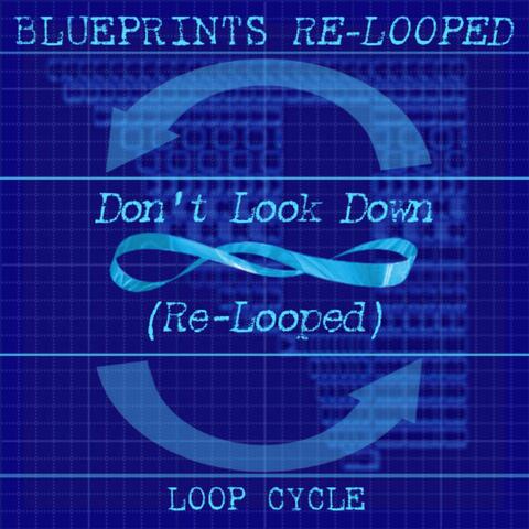 Don't Look Down (Re-Looped)