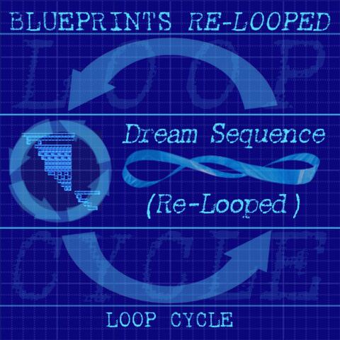 Dream Sequence (Re-Looped)