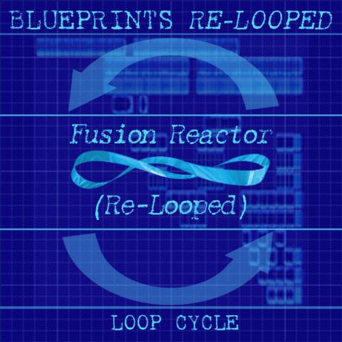Fusion Reactor (Re-Looped)