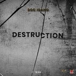 Destruction