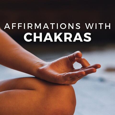 Affirmations with Chakras