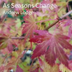 As Seasons Change
