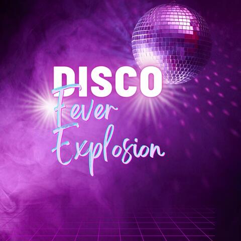 Disco Fever Explosion
