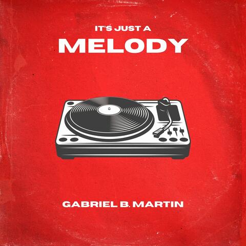 It's Just a Melody