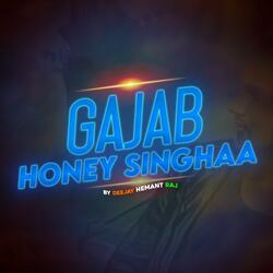 Gajab Honey Singhaa