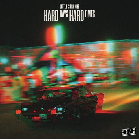 Hard Days Hard Times