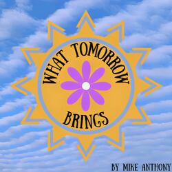 What Tomorrow Brings