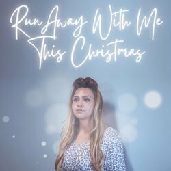 Run Away With Me This Christmas