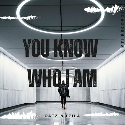 You Know Who I Am