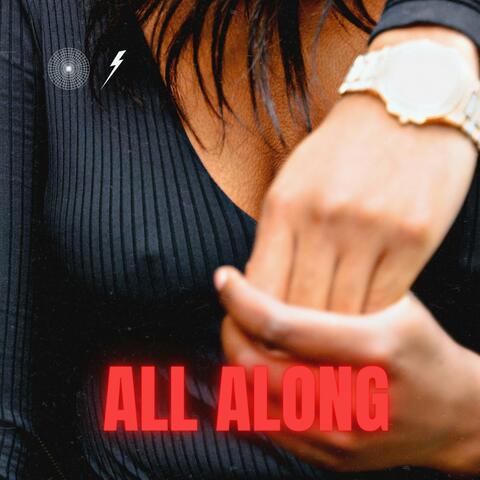 All Along