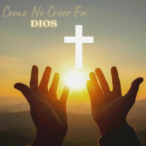 Como No Creer En Dios