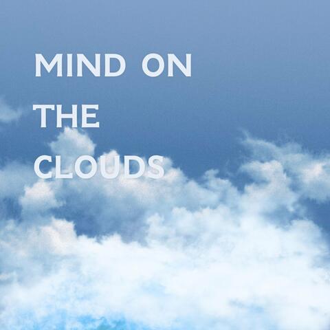 Mind on the Clouds