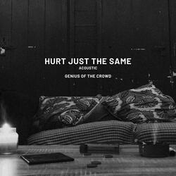 Hurt Just the Same