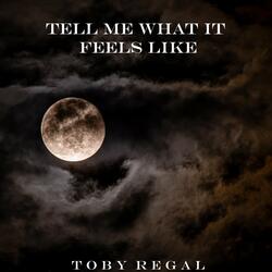 Tell Me What It Feels Like