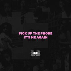 Pick up the Phone, It's Me Again