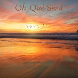 Oh Qué Será