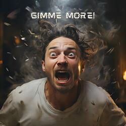 Gimme More!