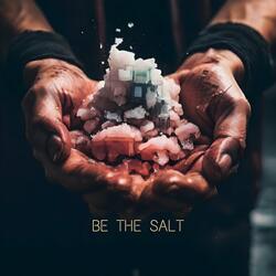 Be The Salt