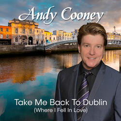 Take Me Back To Dublin (Where I Fell In Love)