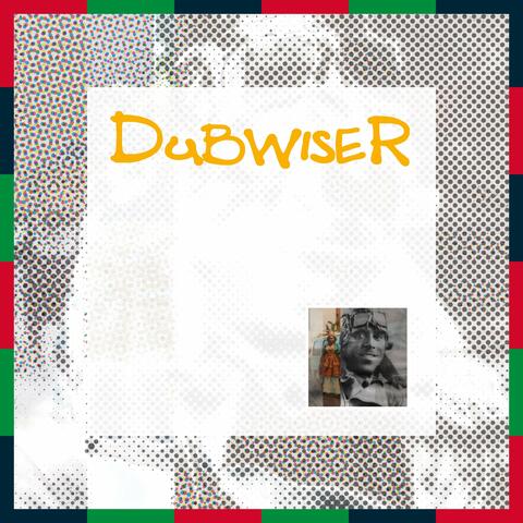 Dubwiser