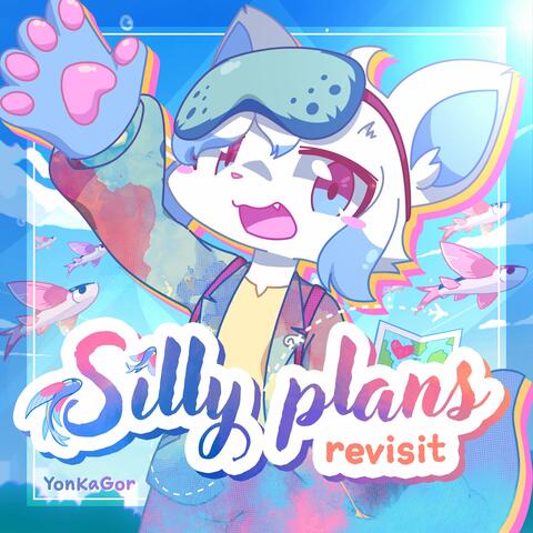 Silly Plans ~ Revisit