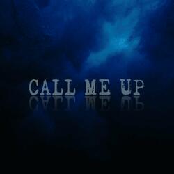 CALL ME UP