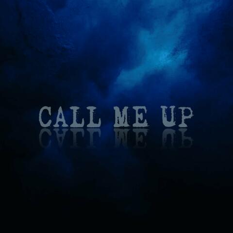 CALL ME UP