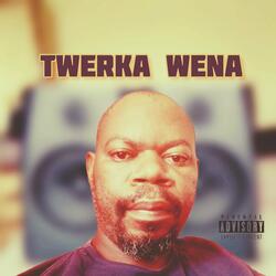 Twerka Wena