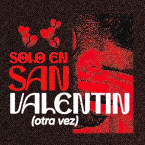 Solo en San Valentin (Otra Vez)