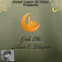 Jab Bhi Naat-E-Hazoor
