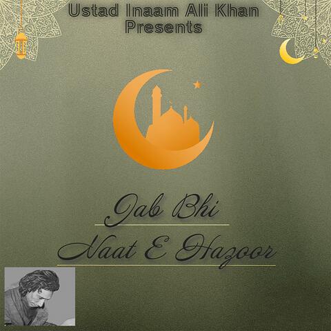 Jab Bhi Naat-E-Hazoor