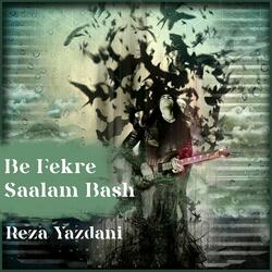 Be Fekre Saalam Bash