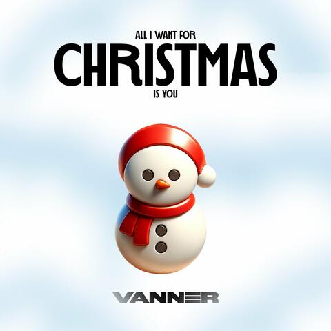 All I Want for Christmas Is You