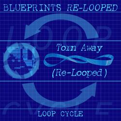 Torn Away (Re-Looped)