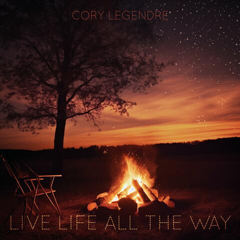 Live Life All the Way