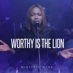 Worthy Is the Lion