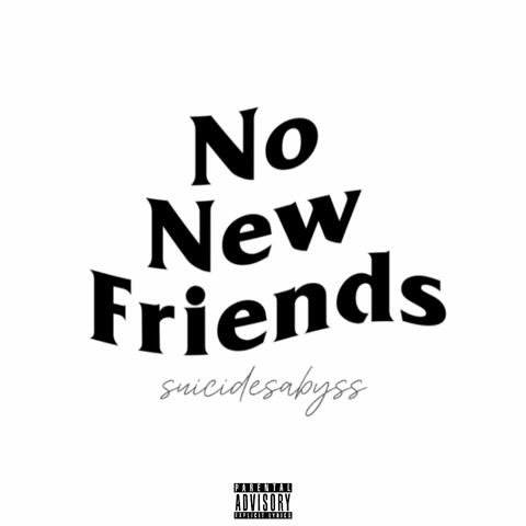 No New Friends