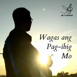 Wagas Ang Pag-Ibig Mo