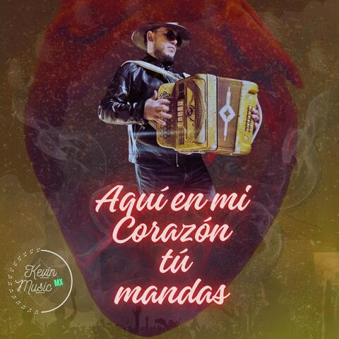 Aquí en mi corazón tú mandas