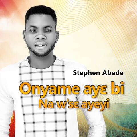 Onyame Ayɛ Bi Na W'sɛ Ayeyi